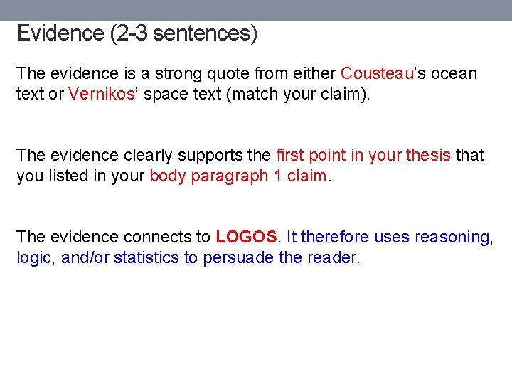 Evidence (2 -3 sentences) The evidence is a strong quote from either Cousteau’s ocean