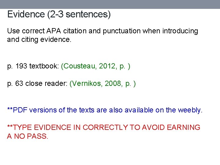 Evidence (2 -3 sentences) Use correct APA citation and punctuation when introducing and citing
