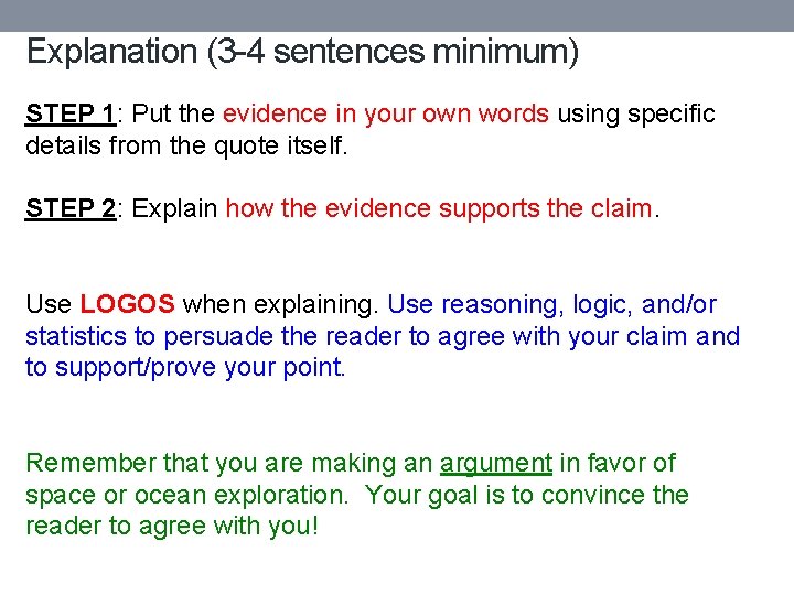 Explanation (3 -4 sentences minimum) STEP 1: Put the evidence in your own words