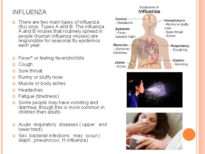 INFLUENZA There are two main types of influenza (flu) virus: Types A and B.
