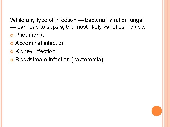 While any type of infection — bacterial, viral or fungal — can lead to