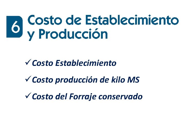 üCosto Establecimiento üCosto producción de kilo MS üCosto del Forraje conservado üCosto Establecimiento üCosto producción de kilo MS üCosto del Forraje conservado