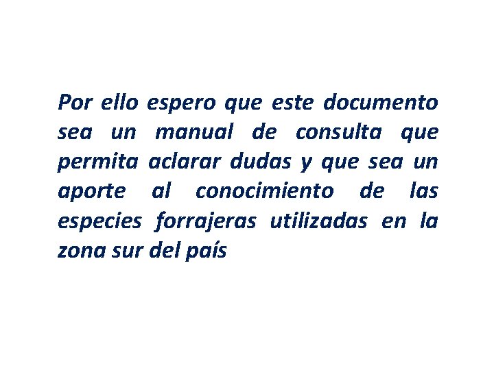 Por ello espero que este documento sea un manual de consulta que permita aclarar