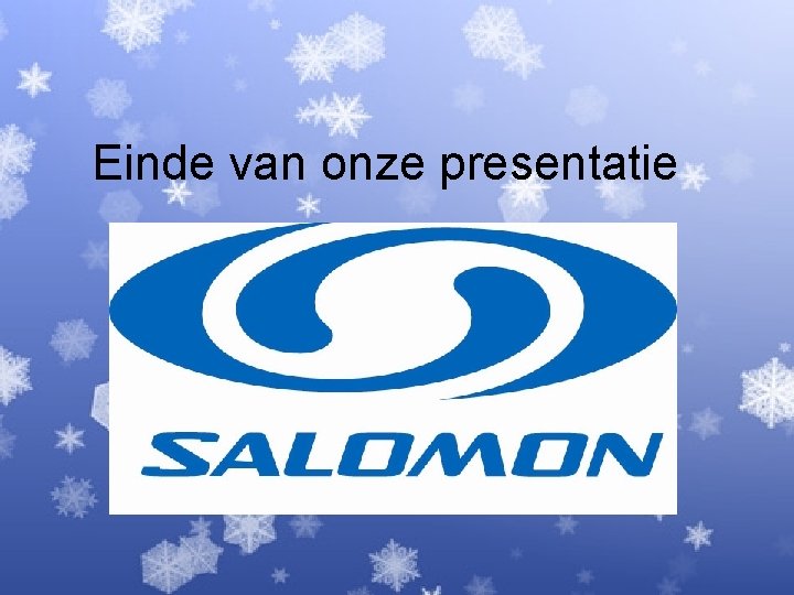 Einde van onze presentatie Einde van onze presentatie
