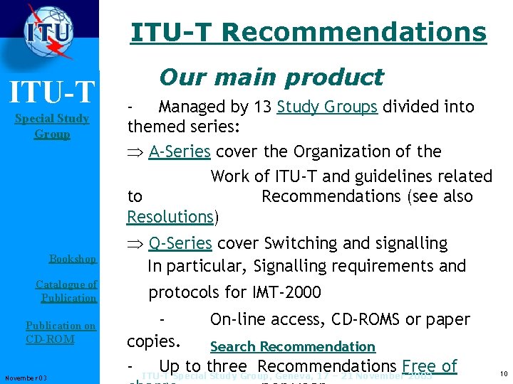ITU-T Recommendations ITU-T Special Study Group Bookshop Catalogue of Publication on CD-ROM November 03
