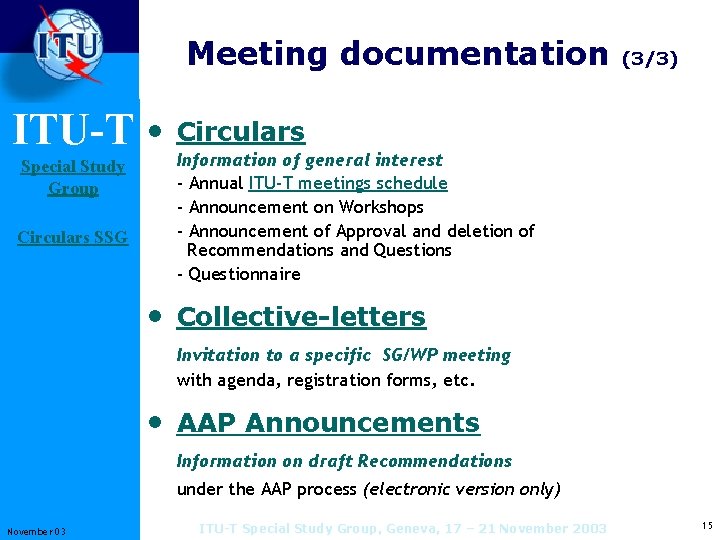 Meeting documentation (3/3) ITU-T • Circulars Information of general interest Special Study Group Circulars