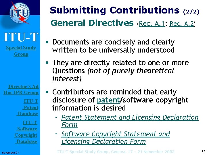 Submitting Contributions (2/2) General Directives (Rec. A. 1; Rec. A. 2) ITU-T Special Study