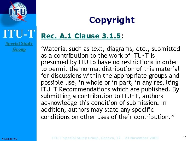 Copyright ITU-T Special Study Group November 03 Rec. A. 1 Clause 3. 1. 5: