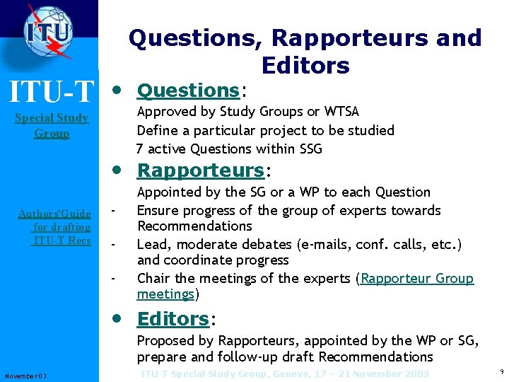 ITU-T Questions, Rapporteurs and Editors • Questions: Approved by Study Groups or WTSA Define