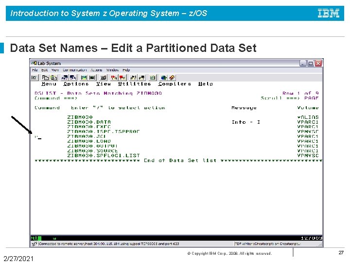 Introduction to System z Operating System – z/OS Data Set Names – Edit a Introduction to System z Operating System – z/OS Data Set Names – Edit a