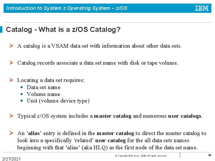 Introduction to System z Operating System – z/OS Catalog - What is a z/OS Introduction to System z Operating System – z/OS Catalog - What is a z/OS