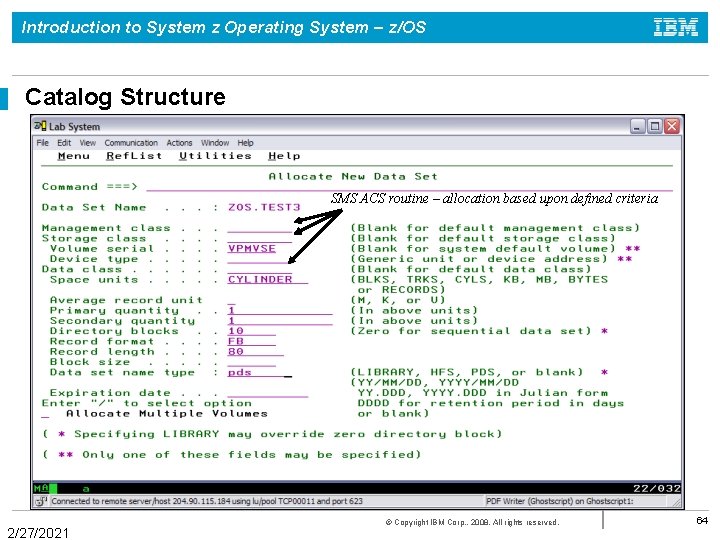 Introduction to System z Operating System – z/OS Catalog Structure SMS ACS routine – Introduction to System z Operating System – z/OS Catalog Structure SMS ACS routine –