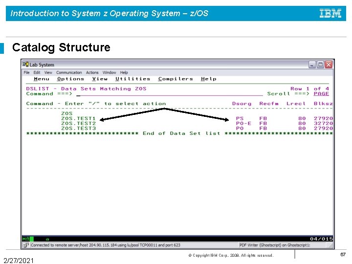 Introduction to System z Operating System – z/OS Catalog Structure 2/27/2021 © Copyright IBM Introduction to System z Operating System – z/OS Catalog Structure 2/27/2021 © Copyright IBM