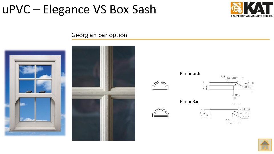 u. PVC – Elegance VS Box Sash Georgian bar option Bar to sash Bar