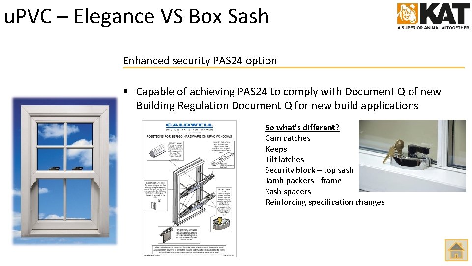 u. PVC – Elegance VS Box Sash Enhanced security PAS 24 option § Capable