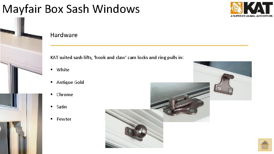 Mayfair Box Sash Windows Hardware KAT suited sash lifts, ‘hook and claw’ cam locks