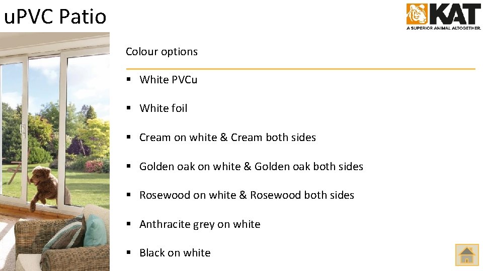 u. PVC Patio Colour options § White PVCu § White foil § Cream on