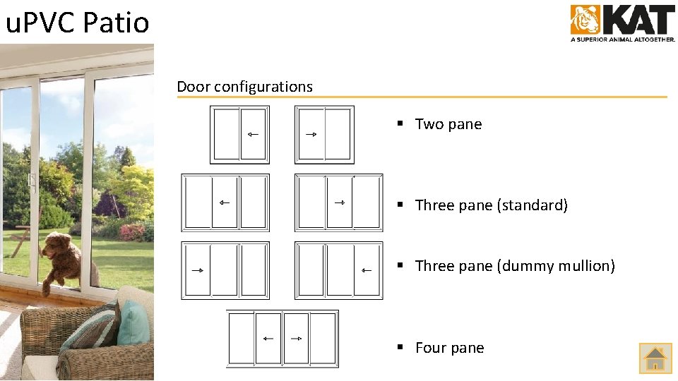u. PVC Patio Door configurations § Two pane § Three pane (standard) § Three