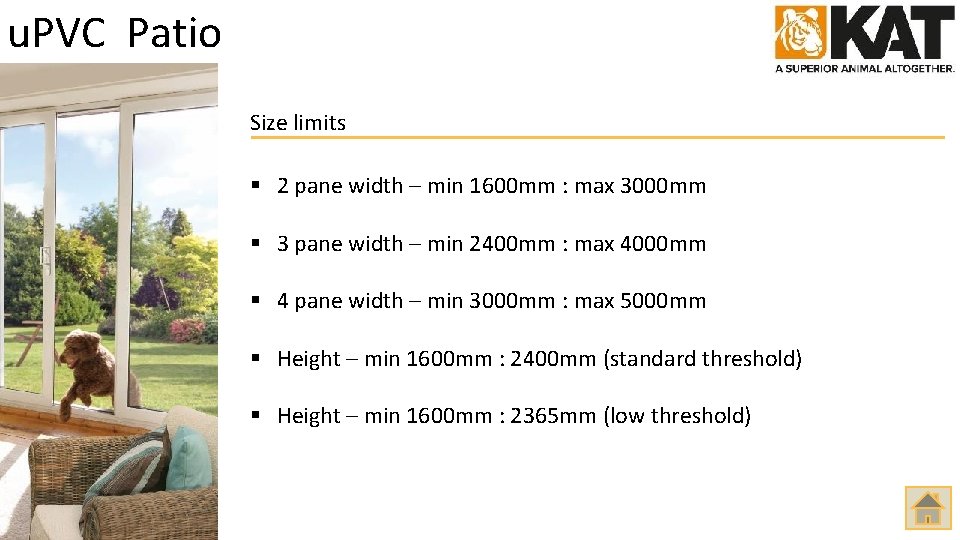 u. PVC Patio Size limits § 2 pane width – min 1600 mm :