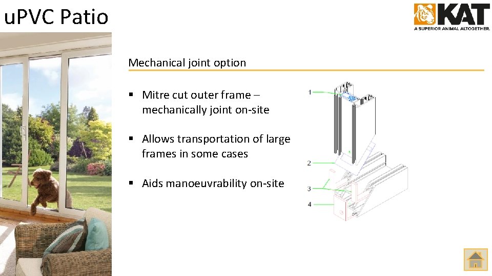u. PVC Patio Mechanical joint option § Mitre cut outer frame – mechanically joint