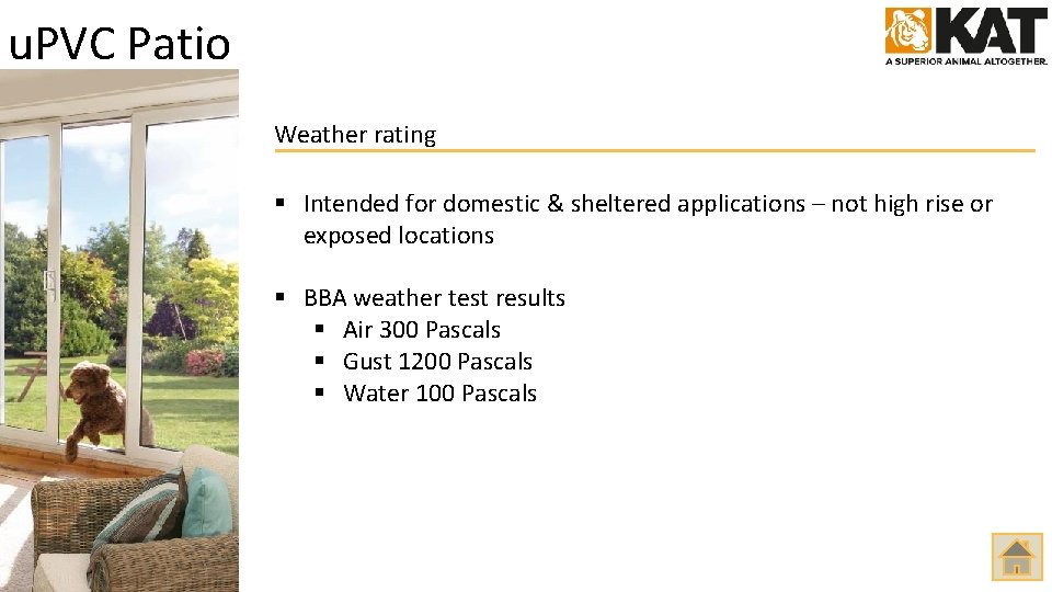 u. PVC Patio Weather rating § Intended for domestic & sheltered applications – not
