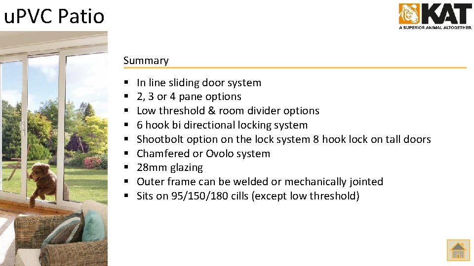 u. PVC Patio Summary § § § § § In line sliding door system