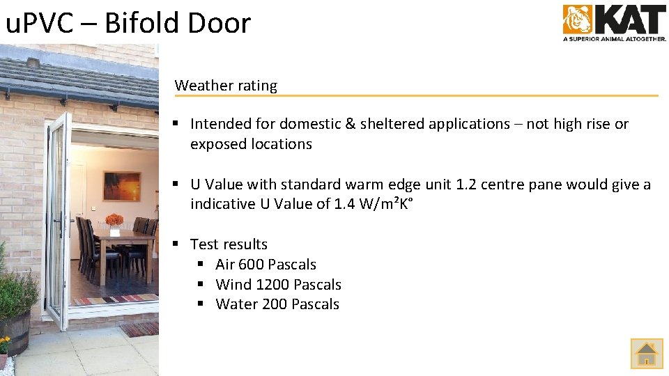 u. PVC – Bifold Door Weather rating § Intended for domestic & sheltered applications