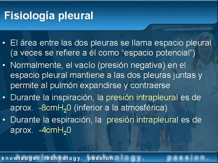 Fisiología pleural • El área entre las dos pleuras se llama espacio pleural (a