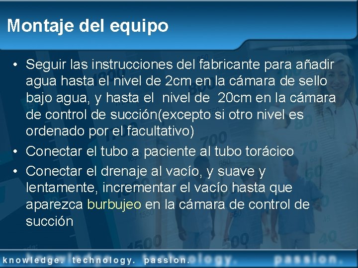Montaje del equipo • Seguir las instrucciones del fabricante para añadir agua hasta el