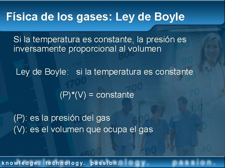 Física de los gases: Ley de Boyle Si la temperatura es constante, la presión