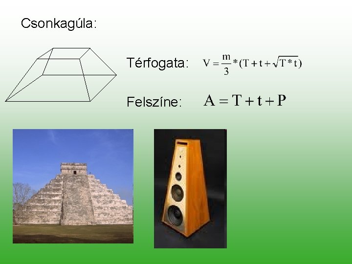 Csonkagúla: Térfogata: Felszíne: 