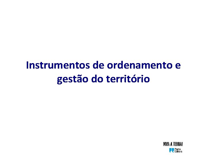 Instrumentos de ordenamento e gestão do território 