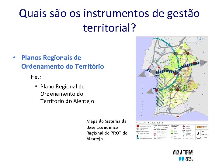 Quais são os instrumentos de gestão territorial? • Planos Regionais de Ordenamento do Território