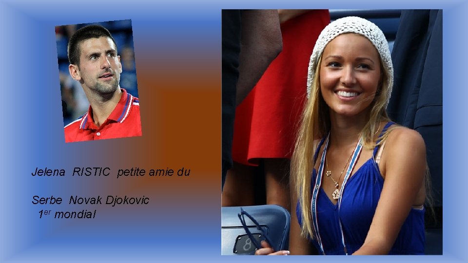 Jelena RISTIC petite amie du Serbe Novak Djokovic 1 er mondial 