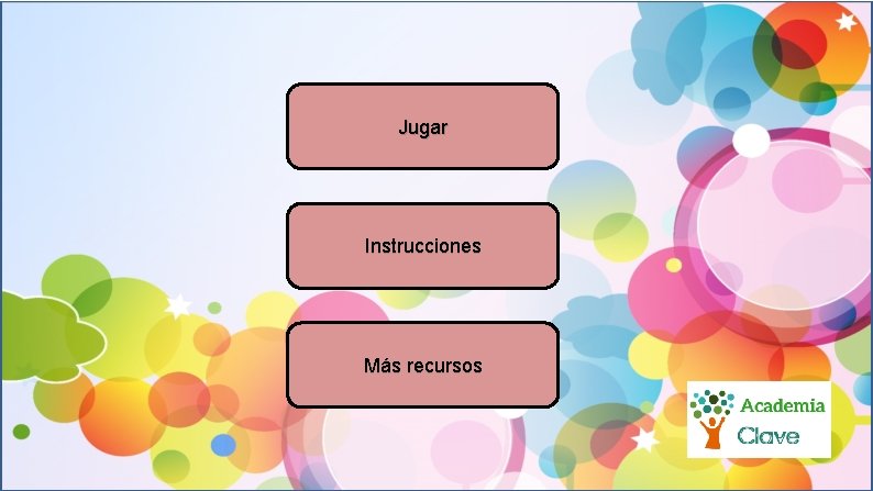 Jugar Instrucciones Más recursos 