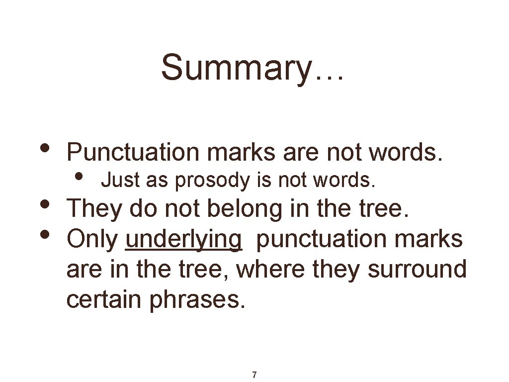 Summary… • Punctuation marks are not words. • • They do not belong in Summary… • Punctuation marks are not words. • • They do not belong in