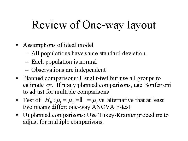 Review of One-way layout • Assumptions of ideal model – All populations have same