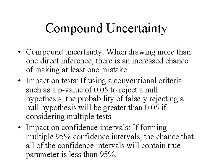 Compound Uncertainty • Compound uncertainty: When drawing more than one direct inference, there is
