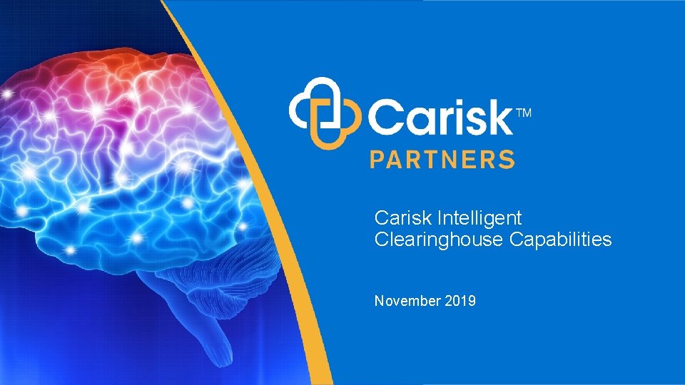 Carisk Intelligent Clearinghouse Capabilities November 2019 