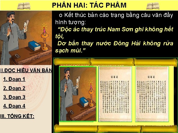 PHẦN HAI: TÁC PHẨM o Kết thúc bản cáo trạng bằng câu văn đầy