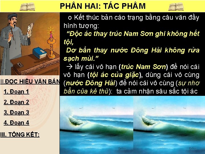 PHẦN HAI: TÁC PHẨM o Kết thúc bản cáo trạng bằng câu văn đầy