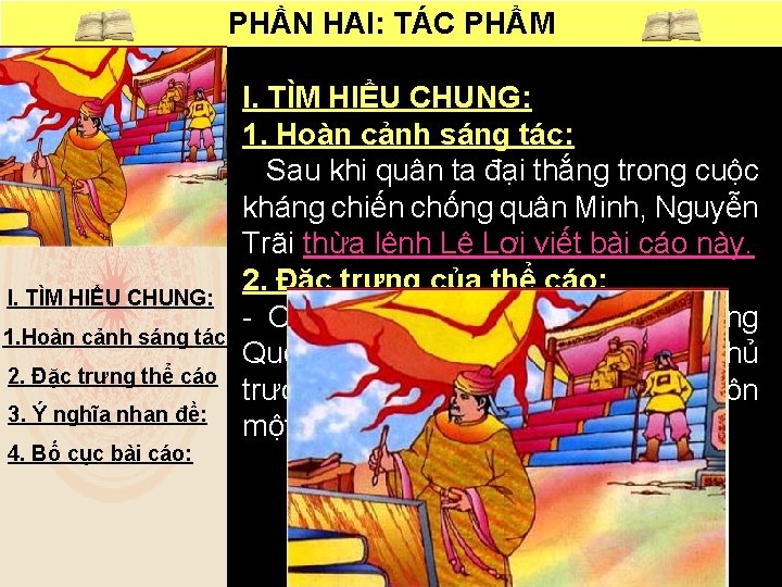 PHẦN HAI: TÁC PHẨM I. TÌM HIỂU CHUNG: 1. Hoàn cảnh sáng tác: Sau