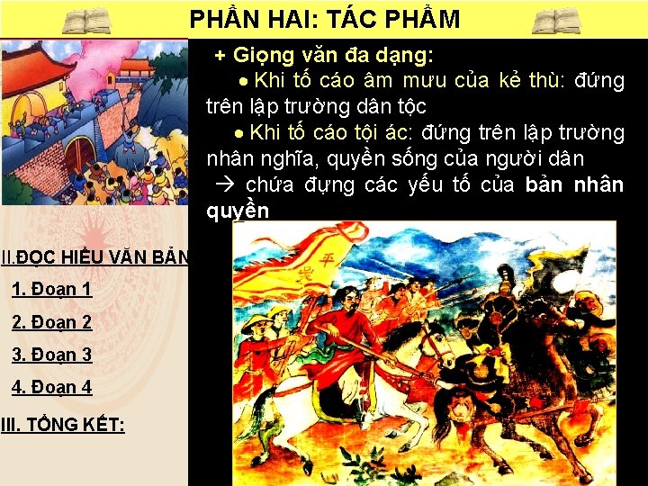 PHẦN HAI: TÁC PHẨM + Giọng văn đa dạng: · Khi tố cáo âm