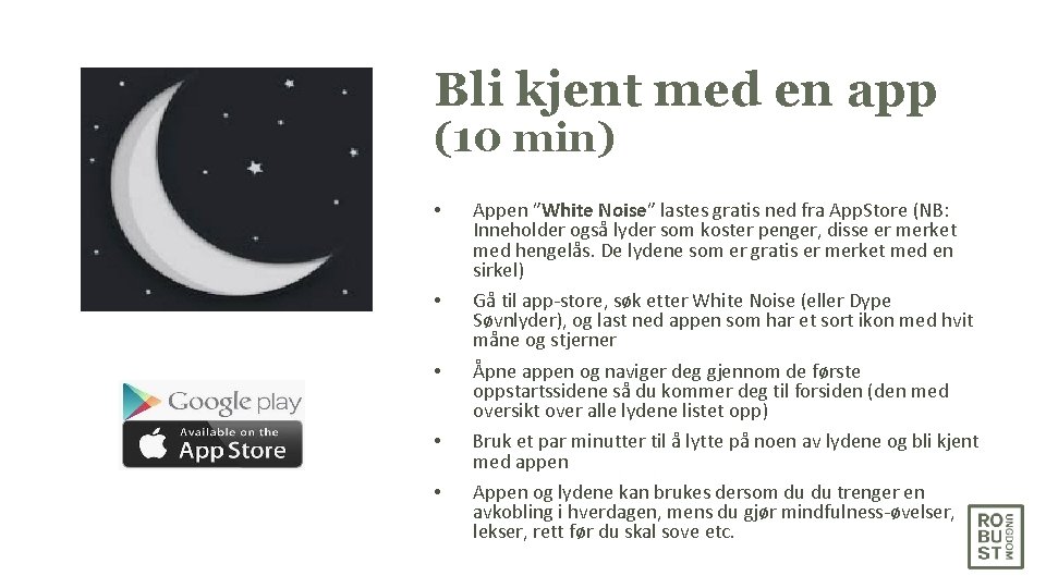 Bli kjent med en app (10 min) • • • Appen ”White Noise” lastes