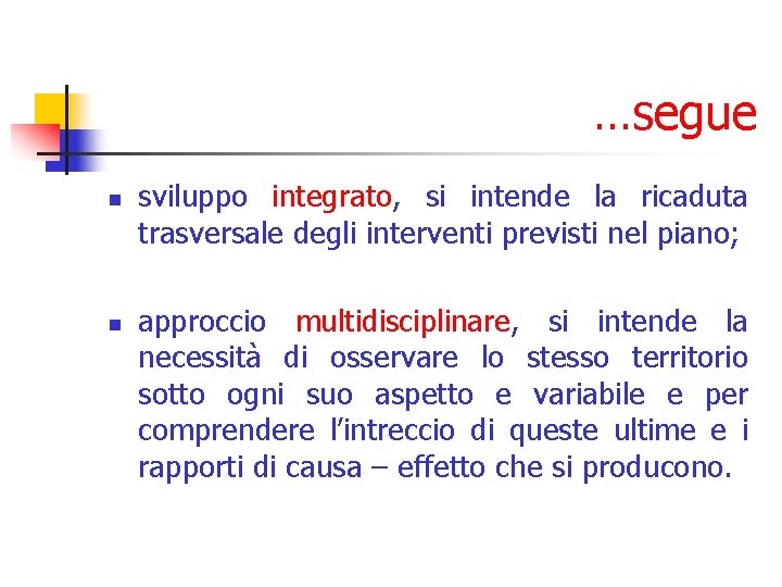 …segue n n sviluppo integrato, si intende la ricaduta trasversale degli interventi previsti nel …segue n n sviluppo integrato, si intende la ricaduta trasversale degli interventi previsti nel