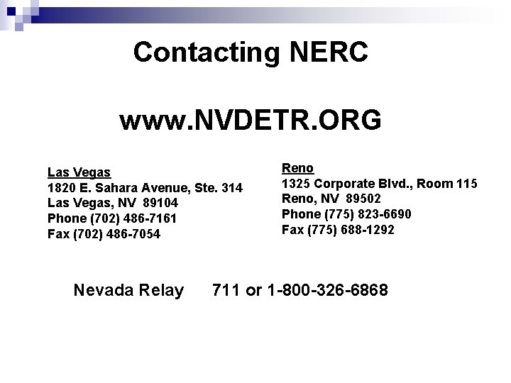 Contacting NERC www. NVDETR. ORG Las Vegas 1820 E. Sahara Avenue, Ste. 314 Las