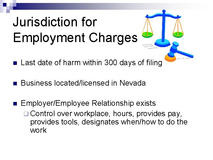 Jurisdiction for Employment Charges n Last date of harm within 300 days of filing