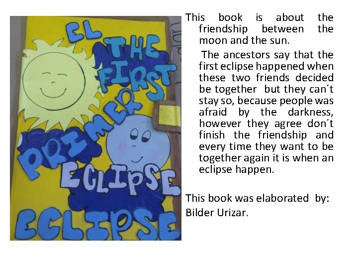 This book is about the friendship between the moon and the sun. The ancestors This book is about the friendship between the moon and the sun. The ancestors