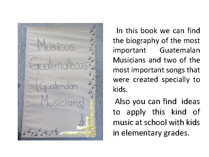 In this book we can find the biography of the most important Guatemalan Musicians In this book we can find the biography of the most important Guatemalan Musicians