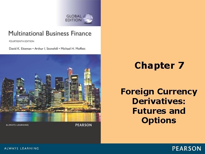 Chapter 7 Foreign Currency Derivatives: Futures and Options 